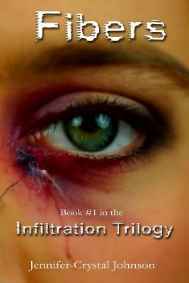 Fibers: A Science Fiction Conspiracy Thriller by Johnson, Jennifer-Crystal