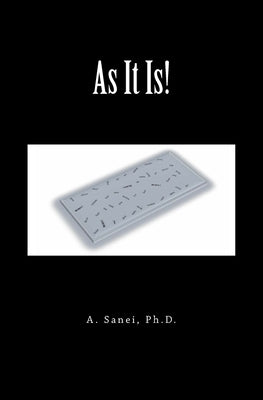 As It Is!: It Is a Body! Can You See It As It Is? by Sanei, A.