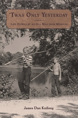 'Twas Only Yesterday by Knifong, James Dan