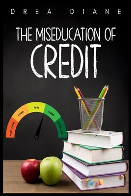 The Miseducation of Credit by Diane, Drea