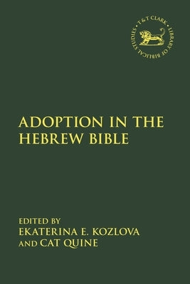 Adoption in the Hebrew Bible by Kozlova, Ekaterina