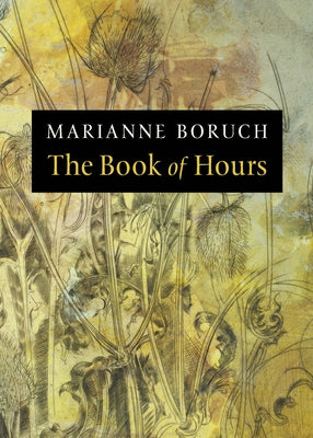 The Book of Hours by Boruch, Marianne