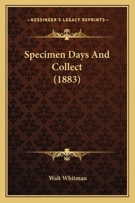 Specimen Days and Collect (1883) by Whitman, Walt, Former Owner