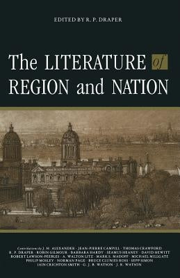 The Literature of Region and Nation by Draper, Ronald P.