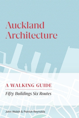 Auckland Architecture: A Walking Guide by Reynolds, Patrick