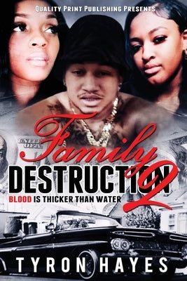 Family Destruction II: Blood Is Thicker Than Water by Hayes, Tyron