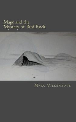 Mage and The Mystery of Bird Rock by Villeneuve, Marc