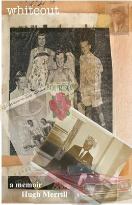 Whiteout: full-color recollections on a family of privilege by Merrill, Hugh