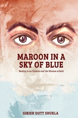 Maroon In A Sky Of Blue by Shukla, Girish Dutt