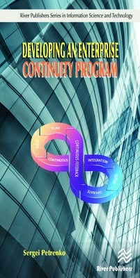 Developing an Enterprise Continuity Program by Petrenko, Sergei