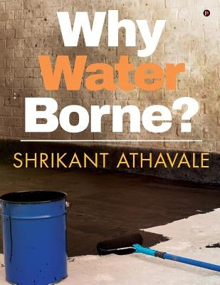 Why waterborne? by Shrikant Athavale