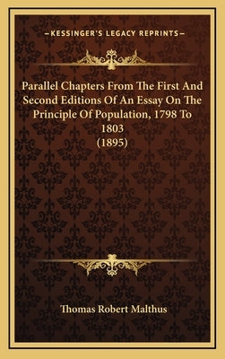 Parallel Chapters From The First And Second Editions Of An Essay On The Principle Of Population, 1798 To 1803 (1895) by Malthus, Thomas Robert