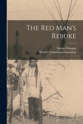 The Red Man's Rebuke by Pokagon, Simon 1830-1899