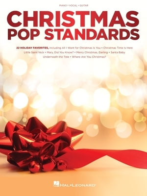 Christmas Pop Standards: 22 Holiday Favorites Arranged for Piano, Voice and Guitar: 22 Holiday Favorites by Hal Leonard Corp