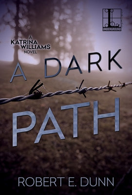 A Dark Path by Dunn, Robert E.