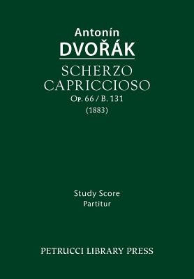 Scherzo capriccioso, Op.66 / B.131: Study score by Dvorak, Antonin