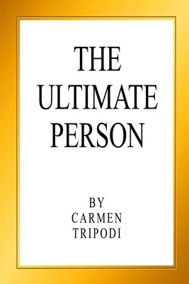 The Ultimate Person by Tripodi, Carmen