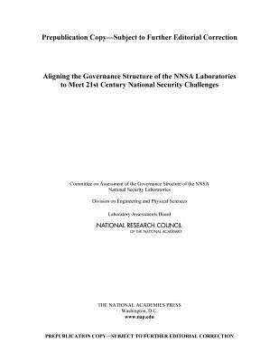Aligning the Governance Structure of the Nnsa Laboratories to Meet 21st Century National Security Challenges by National Research Council