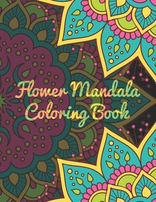 Flower Mandala Coloring Book: Mandala Coloring Book. Mandala Coloring Books For Adults. 50 Story Paper Pages. 8.5 in x 11 in Cover. by Press, Nice Books