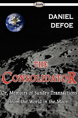 The Consolidator by Defoe, Daniel