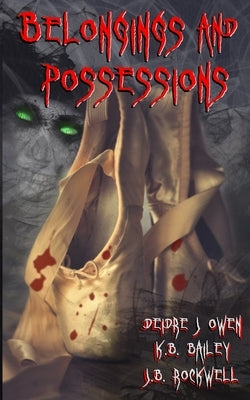 Belongings and Possessions by Bailey, K. B.
