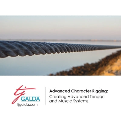 Advanced Character Rigging: Creating Advanced Tendon and Muscle Systems by Galda, Tj