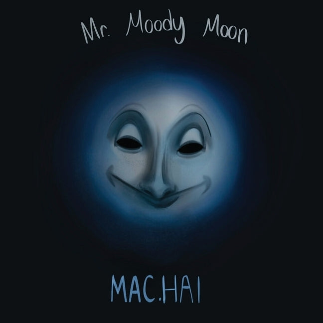 Mr. Moody Moon by Mac Hai