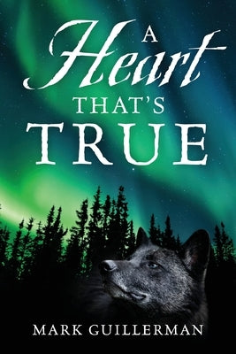 A Heart That's True by Guillerman, Mark
