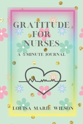 Gratitude for Nurses: A 5-Minute Journal by Press, Stardust Family