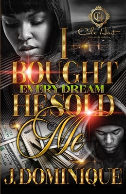 I Bought Every Dream He Sold Me by Dominique, J.