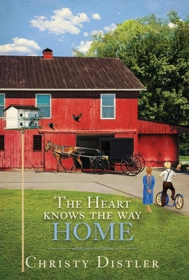 The Heart Knows the Way Home by Distler, Christy