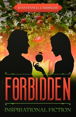 Forbidden: Inspirational Fiction by Fennell Carringer, Joan