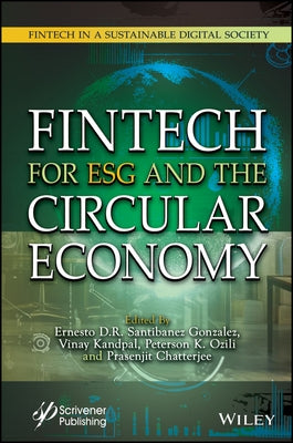 Fintech for Esg and the Circular Economy by Santibanez Gonzalez, Ernesto D. R.