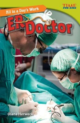 All in a Day's Work: ER Doctor by Herweck, Diana