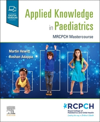 Applied Knowledge in Paediatrics:: Mrcpch Mastercourse by Hewitt, Martin
