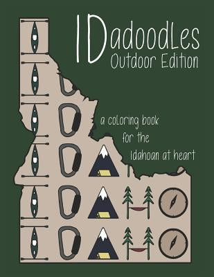 IDadoodles Outdoor Edition: A coloring book for the Idahoan at heart by In Between, Create the