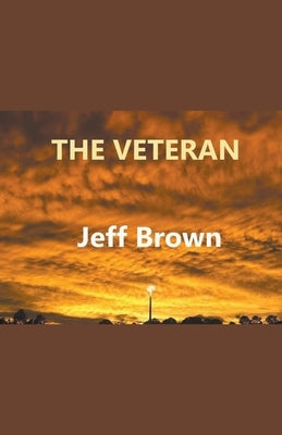 The Veteran by Brown, Jeff