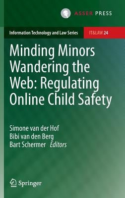 Minding Minors Wandering the Web: Regulating Online Child Safety by Van Der Hof, Simone