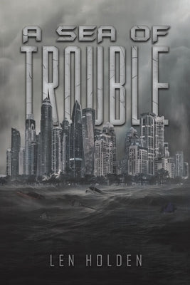 A Sea of Trouble by Holden, Len