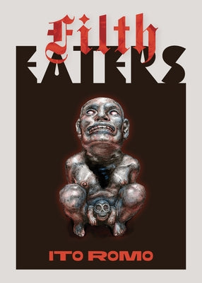 Filth Eaters by Romo, Ito