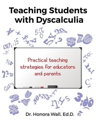 Teaching Students with Dyscalculia by Wall, Honora