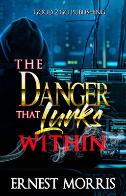 The Danger That Lurks Within by Morris, Ernest