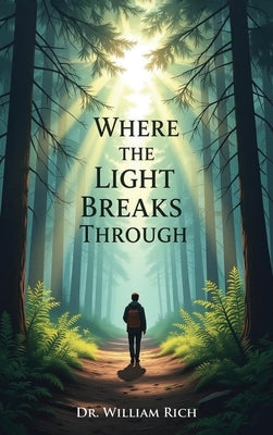 When the Light Breaks Through by Rich, William