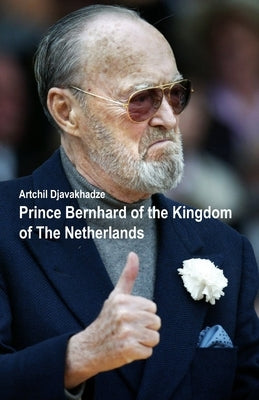 Prince Bernhard of the Kingdom of the Netherlands by Djavakhadze, Artchil
