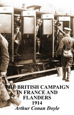British Campaigns in France and Flanders 1914 by Conan Doyle, Arthur