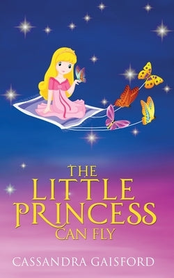 The Little Princess Can Fly by Gaisford, Cassandra
