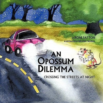 An Opossum Dilemma: Crossing the streets at night by Patton, Roni