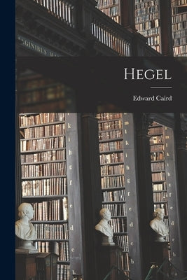 Hegel by Edward, Caird