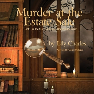 Murder at the Estate Sale by Charles, Lily
