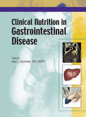 Clinical Nutrition in Gastrointestinal Disease by Buchman, Alan
